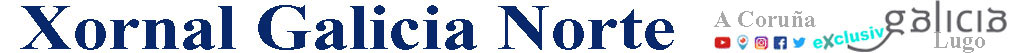 Xornal Galicia Norte Xornal Galicia Norte A Coruña, Lugo, Santiago Localidades y Municipios del Norte de Galicia