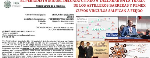 La Fiscalía de México del ‘caso Pemex-Lozoya’ llama a declarar al periodista Miguel Delgado como Presidente de Pladesemapesga sobre la trama Barreras-OFF SHOREs