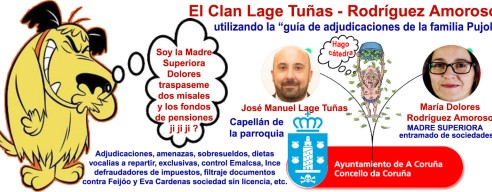 En Cataluña el Clan Pujol clonado en A Coruña bajo el Clan Lage Tuñas, el saqueo bajo ardides legales continúa sin control bajo la total impunidad.